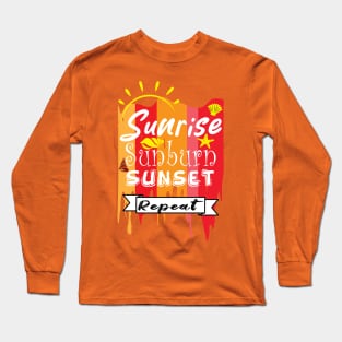 Sunrise Sunburn Sunset Repeat Long Sleeve T-Shirt